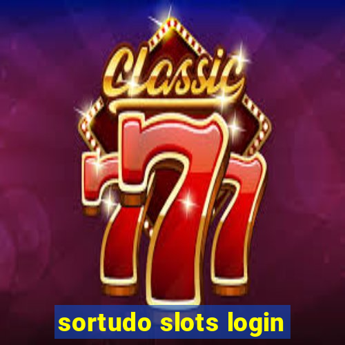 sortudo slots login